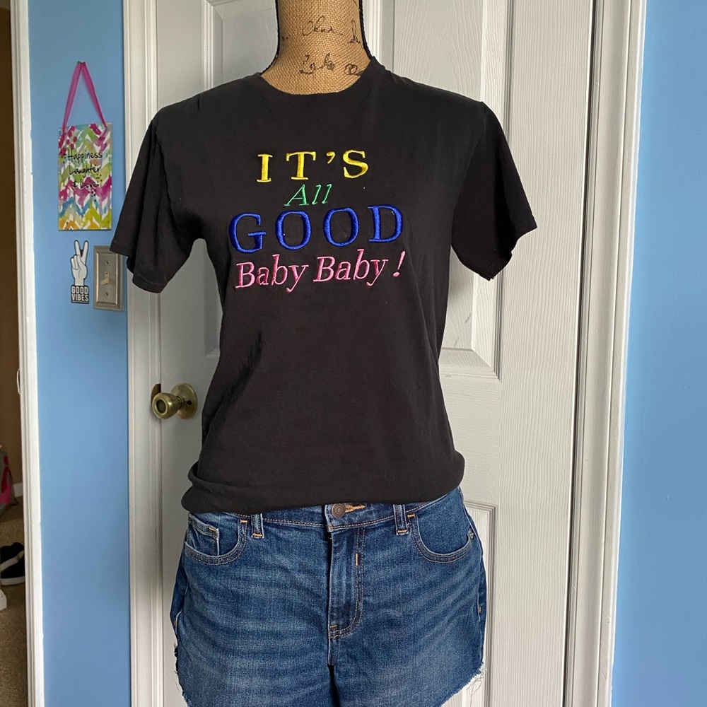 “It’s all good Baby Baby” Tee